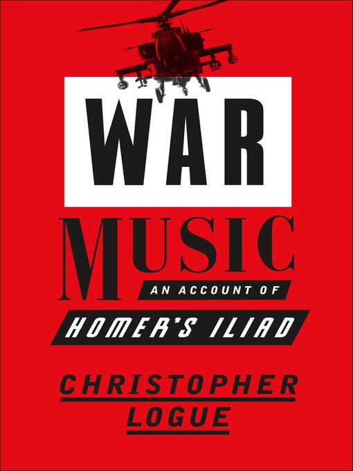 Title details for War Music by Christopher Logue - Available